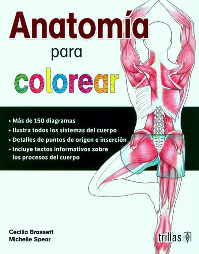 Anatomía Para Colorear, De Cecilia Brasssett Y Michelle Spear. Editorial Trillas, Tapa Blanda En Español