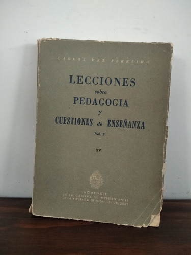 Lecciones Sobre Pedagogía. Vol 2. Carlos Vaz Ferreira.