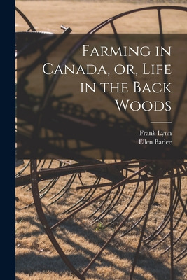 Libro Farming In Canada, Or, Life In The Back Woods [micr...