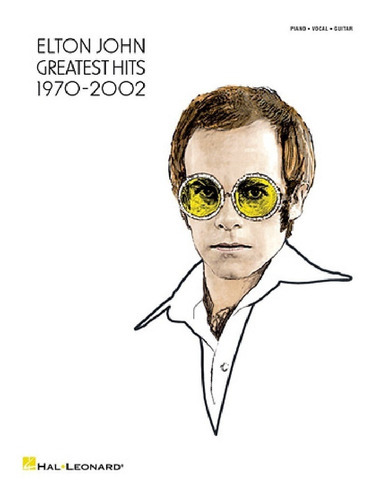 Elton John : Greatest Hits 1970-2002 (pvg), De Sir Elton John. Editorial Hal Leonard Corporation, Tapa Blanda En Inglés