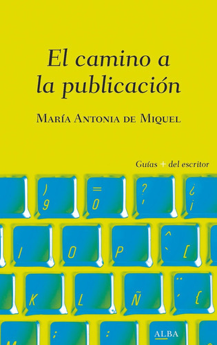 El Camino A La Publicaciãâ³n, De De Miquel, María Antonia. Alba Editorial, Tapa Blanda En Español