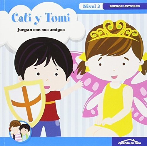 Aprendo En Casa - Aprendo A Leer Nº 3: Cati Y Tomi: Buenos L