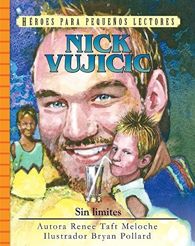 Nick Vujicic /sin Limites/ Heroes Para Pequeños Lectores®