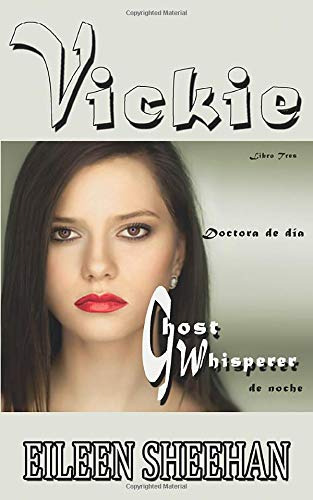 Vickie Doctora De Dia Ghost Whisperer De Noche: Libro Tres