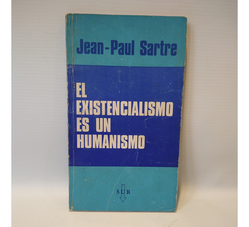 El Existencialismo Es Un Humanismo Jean Paul Sartre Sur