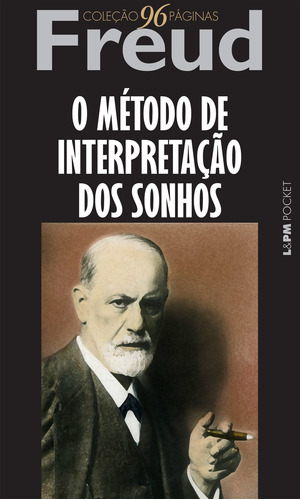 Método de interpretação dos sonhos, de Freud, Sigmund. Série L&PM Pocket (1094), vol. 1094. Editora Publibooks Livros e Papeis Ltda., capa mole em português, 2017