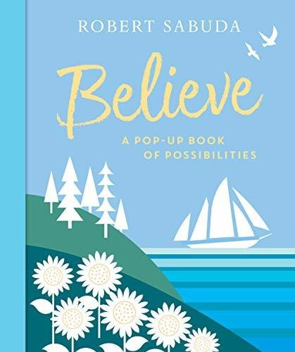 Libro Believe: A Pop-up Book Of Possibilities -