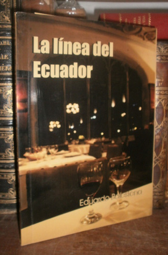 Eduardo Balestena: La Línea Del Ecuador. Novela Finalista 