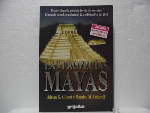 Las Profecías Mayas / Adrián G. Gilbert / Grijalbo 