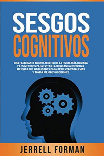 Sesgos Cognitivos Una Fascinante Mirada Dentro De La Psicol, De Forman, Jerrell. Editorial Independently Published, Tapa Blanda En Español, 2020