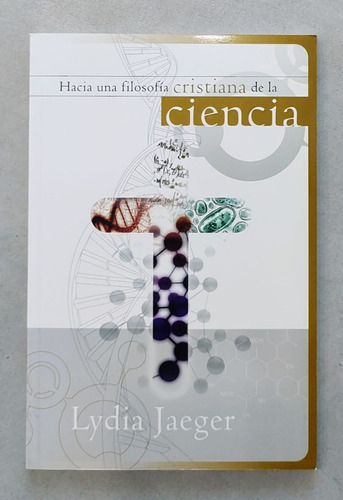 Hacia Una Filosofía Cristiana De La Ciencia - Lydia Jaege 