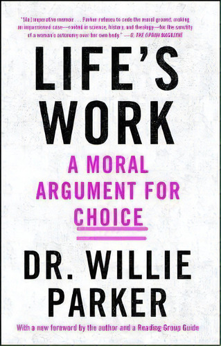 Life's Work : A Moral Argument For Choice, De Willie Parker. Editorial 37 Ink, Tapa Blanda En Inglés