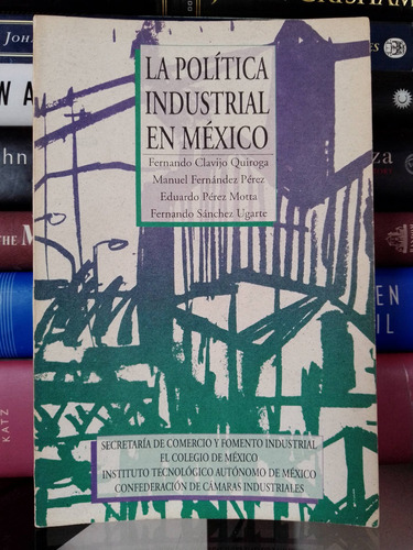 La Politica Industrial En México 