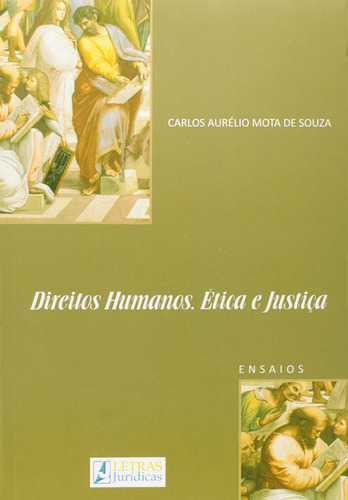 Direitos Humanos, Ética E Justiça, De Carlos Aurélio Mota De Souza. Editora Letras Juridicas, Capa Mole Em Português