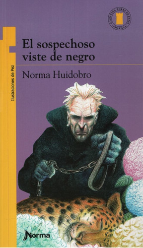 El Sospechoso Viste De Negro, De Norma Huidobro. Editorial Norma En Español