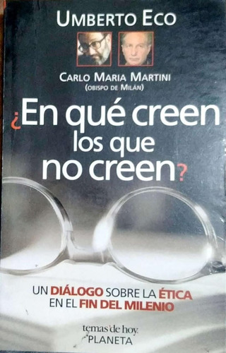 En Que Creen Los Que No Creen ? / Umberto Eco / X1