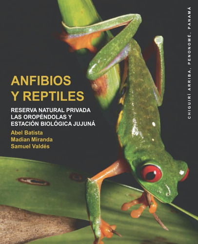 Libro: Anfibios Y Reptiles De La Reserva Natural Privada Las