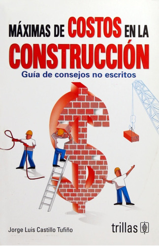 Máximas De Costos En La Construcción Guía De Consejo Trillas