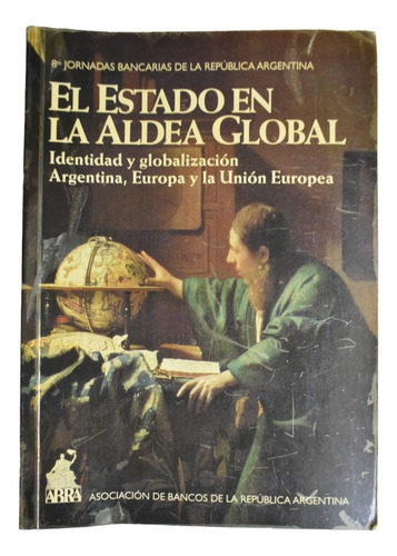 El Estado En La Aldea Global : Identidad Y Globalizaciónc238