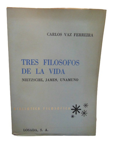 Adp Tres Filosofos De La Vida Nietzsche, James, Unamuno