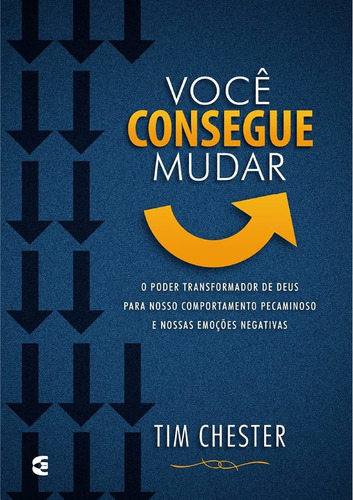 Você Consegue Mudar | Tim Chester, De Tim Chester. Editora Cultura Cristã, Capa Mole Em Português, 2019