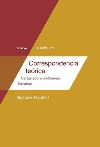 Correspondencia Teórica -  Gustave Flaubert - Mardulce - Lu 