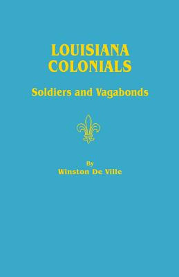 Libro Louisiana Colonials: Soldiers And Vagabonds - De Vi...