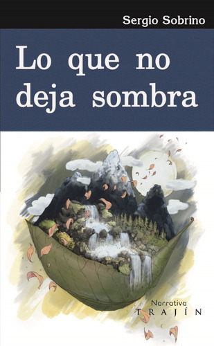 Lo Que No Deja Sombra, De Sobrino, Sergio. Editorial Trajín, Tapa Blanda En Español, 2021
