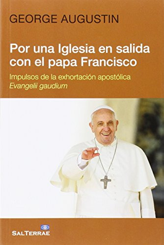 Por Una Iglesia En Salida Con El Papa Francisco : Impulsos D