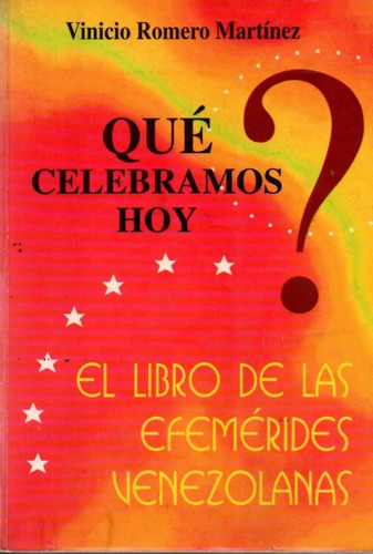 El Libro De Las Efemerides Venezolanas Vinicio Romero