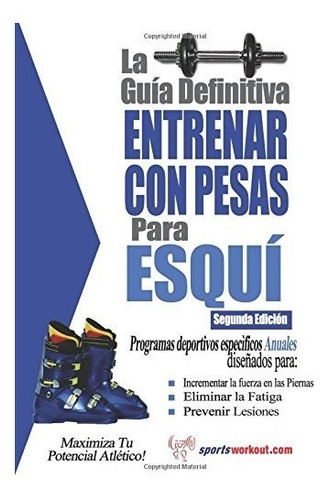 Libro : La Guia Definitiva - Entrenar Con Pesas Para Esqu...