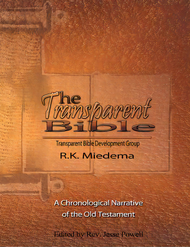The Transparent Bible - Old Testament Guide, De Miedema, Robert K.. Editorial Xulon Pr, Tapa Blanda En Inglés