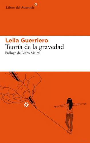 Teoria De La Gravedad- Leila Guerriero- Libros Del Asteroide