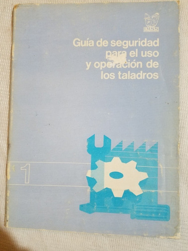 Guia De Seguridad Para El Uso Y Operación De Los Taladros 1