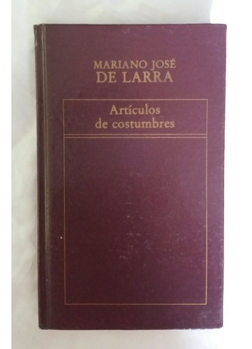 Mariano Jose De Larra Articulos De Costumbres Libro Original