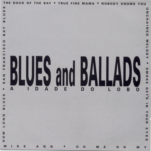 Cd Blues And Ballads A Idade Do Lobo