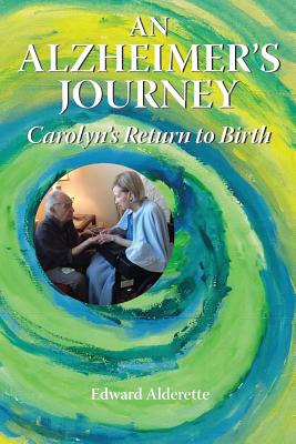 Libro An Alzheimer's Journey: Carolyn's Return To Birth -...