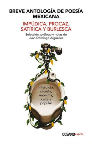 Breve Antologia De Poesia Mexicana Impudica, Procaz, Satiric