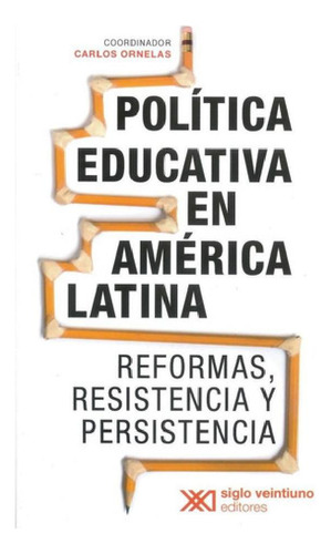 Libro - Politica Educativa En America Latina: Reformas, Res