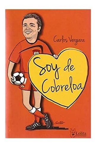 Imagen 1 de 1 de Libro Soy De Cobreloa Original Lolita Editores