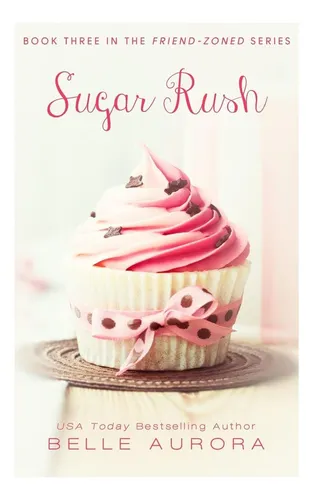 Libro: Sugar Rush (zona De Amigos)