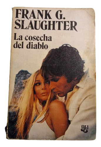 Frank G. Slaughter. La Cosecha Del Diablo