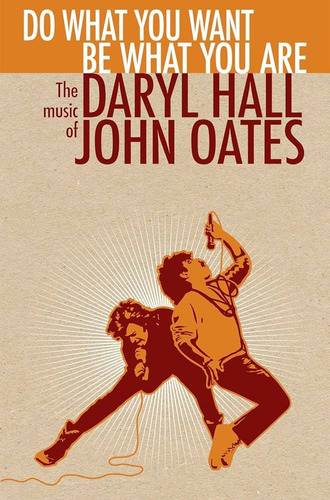 Daryl Hall & John Oates  Do What You Want, Be What You Are