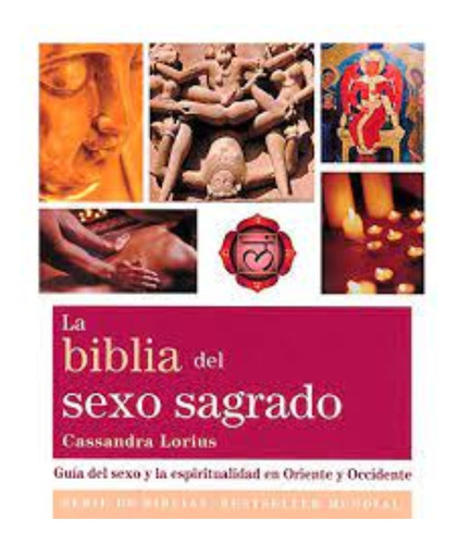 Biblia Del Sexo Sagrado - Cassandra Lorius - Gaia Libro