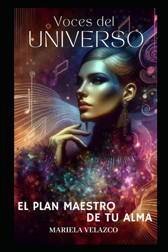 Libro: Voces Del Universo: El Plan Maestro De Tu Alma (spani
