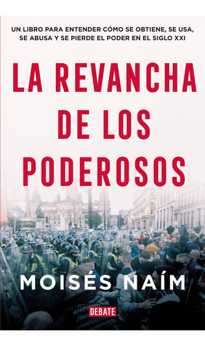 La Revancha De Los Poderosos - Moisés Naím