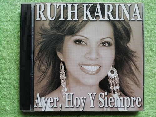 Eam Cd Ruth Karina Ayer Hoy Y Siempre 2006 Grandes Exitos