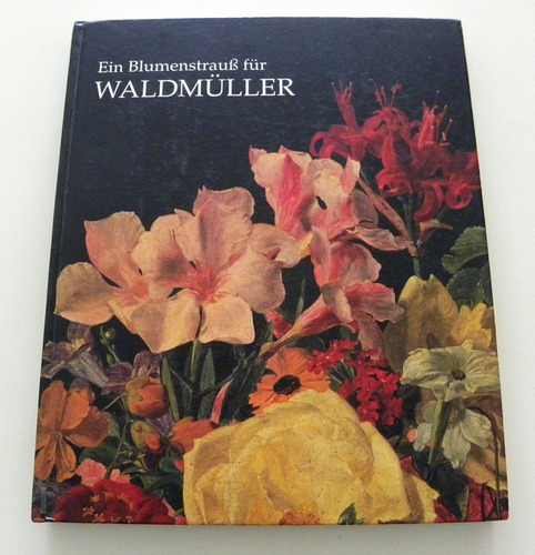 Un Ramo De Flores Para Waldmüller - Stephan Koja