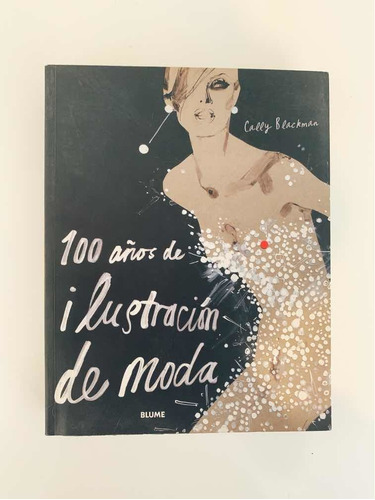 100 Años De Ilustración De Moda Esitorial Blume