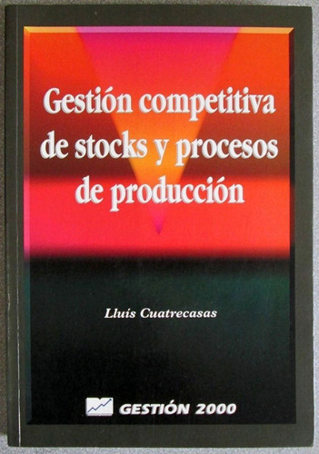 Gestión Competitiva Stocks Y Procesos De Producción - G2000